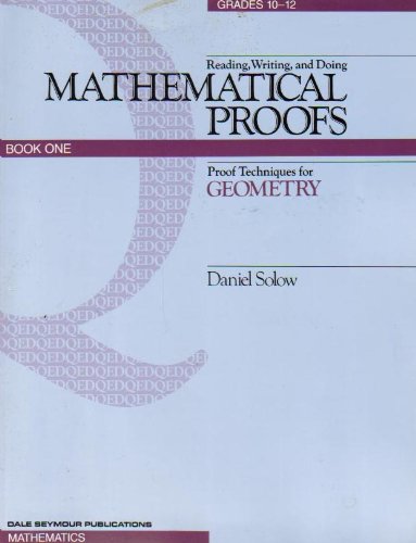 Beispielbild fr Reading Writing and Doing Mathematical Proofs: Proof Techniques for Geometry, Book One zum Verkauf von Wonder Book