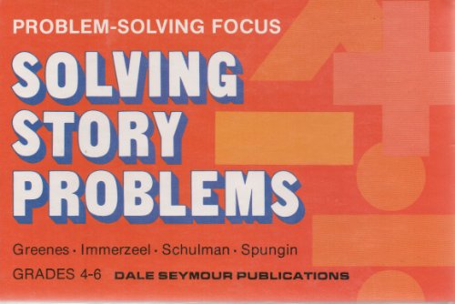 Problem Solving Focus: Solving Story Problems, Grades 4-6 (9780866512015) by Carol Greenes; G. Immerzeel; L. Schulman; Rika Spungin