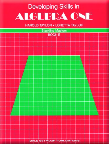 Developing Skills in Algebra One, Book B (Blackline Masters, Book B) (9780866512220) by Harold Taylor; Loretta Taylor