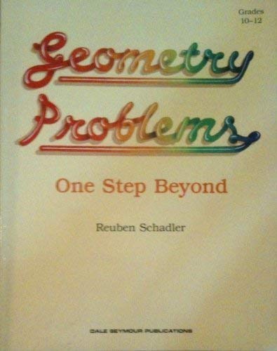 Stock image for Geometry Problems: One Step Beyond (Grades 10-12) for sale by Half Price Books Inc.