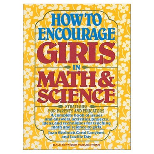 Imagen de archivo de How to Encourage Girls in Math & Science: Strategies for Parents and Educators a la venta por Wonder Book