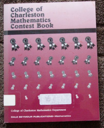 Stock image for College of Charleston Mathematics Contest Book for sale by ThriftBooks-Dallas