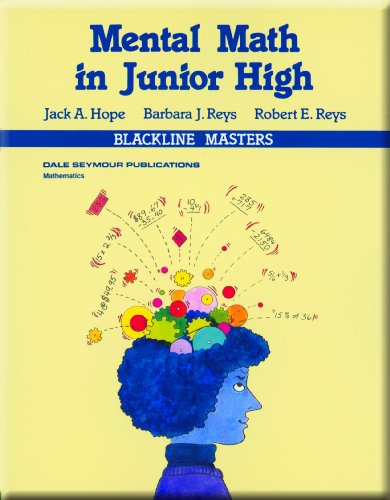 Mental Math in Junior High / Grades 7-9 (9780866514330) by Hope, Jack A.; Reys, Barbara J.; Reys, Robert E.