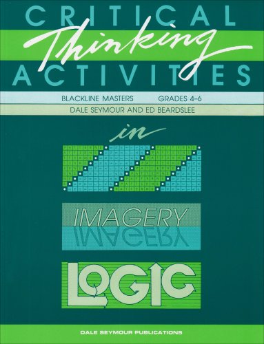 Beispielbild fr Critical Thinking Activities in Patterns Imagery & Logic Grade 4/6 Copyright 1988 zum Verkauf von ThriftBooks-Dallas