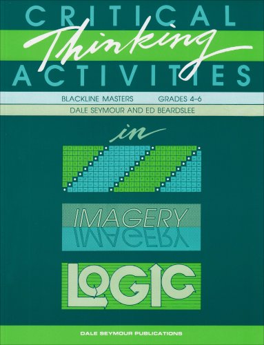 Stock image for Critical Thinking Activities in Patterns, Imagery & Logic / Grades 4-6 (Blackline Masters) for sale by ZBK Books