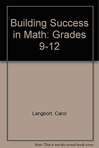 Building Success in Math: Grades 9-12 (9780866515009) by Langbort, Carol; Thompson, Virginia
