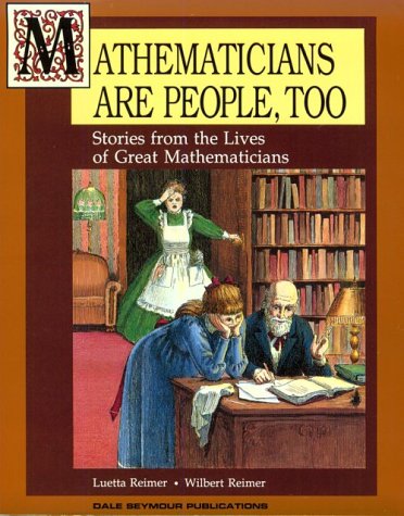 Stock image for Mathematicians Are People, Too Vol. 1 : Stories from the Lives of Great Mathematicians for sale by Better World Books: West