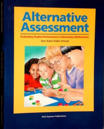 Stock image for Alternative Assessment: Evaluating Student Performance in Elementary Mathematics for sale by Wonder Book