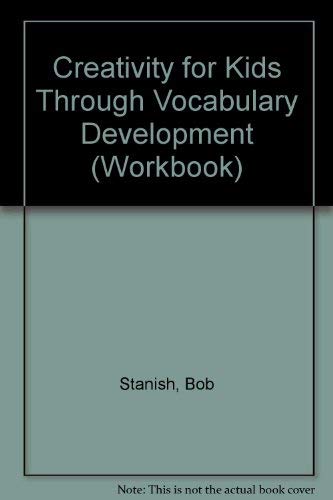 Beispielbild fr Creativity for Kids Through Vocabulary Development (Workbook) zum Verkauf von Robinson Street Books, IOBA