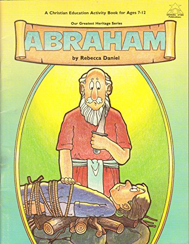 Imagen de archivo de Abraham - Our Greatest Heritage Series a la venta por Red's Corner LLC