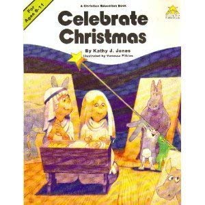 Stock image for Celebrate Christmas (A Christian Education Book) for sale by HPB-Emerald