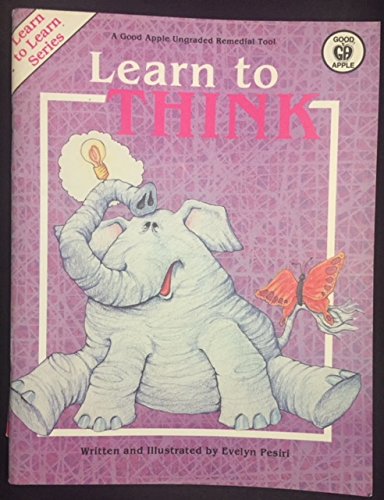 Learn to Think (Learn To.../Workbook) (9780866533430) by Pesiri, Evelyn