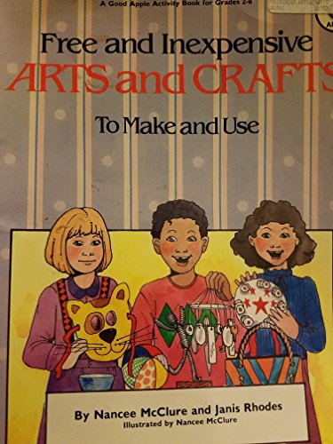 Imagen de archivo de Free and Inexpensive Arts and Crafts to Make and Use (Ga 1003) a la venta por Once Upon A Time Books