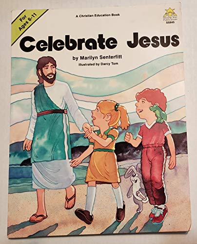 Beispielbild fr Celebrate Jesus : A Christian Education Book for Ages 6-11 zum Verkauf von Wonder Book