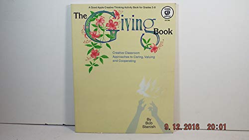 The Giving Book: Creative Classroom Approaches to Caring, valuing, and cooperating