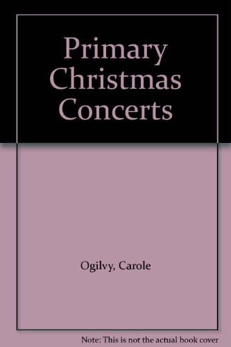 Stock image for Primary Christmas Concerts: Plus Invitations, Costume Ideas, Stage Directions and Refreshment Ideas for sale by Great Books&Cafe @ The Williamsford Mill