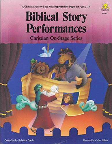 Imagen de archivo de Biblical Story Performances: Stories, Plays, Songs, Musicals a la venta por Wonder Book