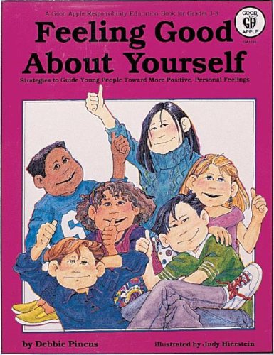 Imagen de archivo de Feeling Good About Yourself: Strategies to Guide Young People Toward More Positive, Personal Feelings (Ga1139) a la venta por Front Cover Books