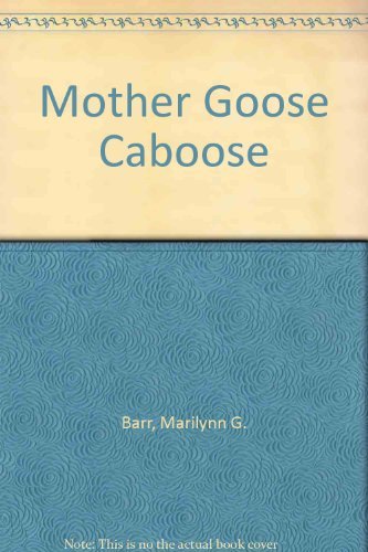Stock image for Mother Goose Caboose: A Treasury of Nursery Rhymes, Bulletin Boards, Puppets, Poems and Projects for sale by Persephone's Books