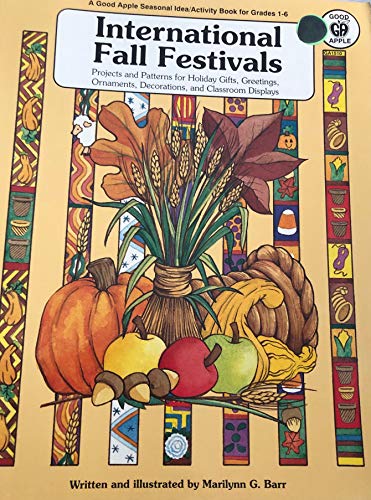 Beispielbild fr International Fall Festivals : Projects and Patterns for Holiday Gifts, Greetings, Ornaments, Decorations, and Classroom Displays zum Verkauf von Better World Books