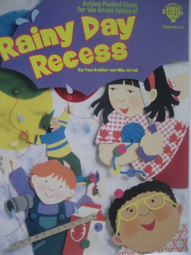 Stock image for Rainy Day Recess: Action-Packed Ideas for the Great Indoors! for sale by ThriftBooks-Dallas