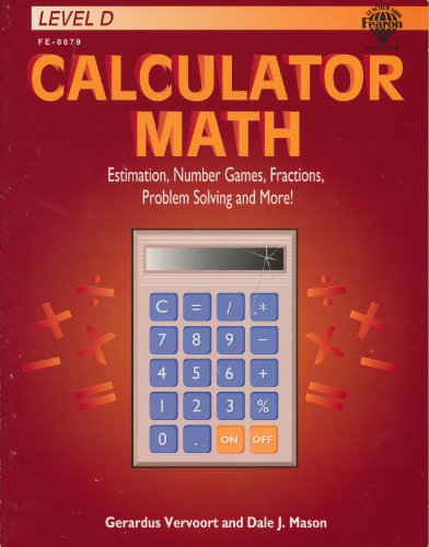 Stock image for Level D Calculator Math. Estimation, Number Games, Fractions, Problem Solving and More! for sale by Eatons Books and Crafts