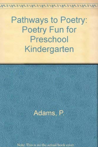 Pathways to Poetry: Poetry Fun for Preschool Kindergarten (9780866539159) by Adams, P.