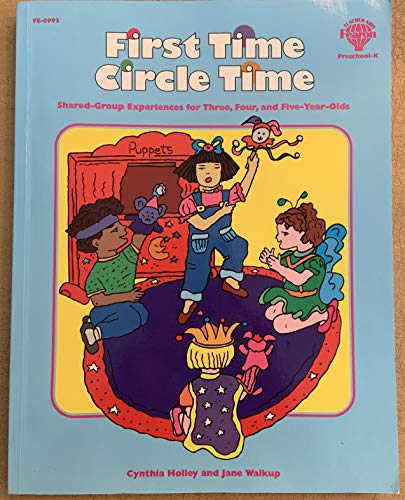 Beispielbild fr First Time Circle Time: Shared-Group Experiences for Three, Four, and Five-Year-Olds (#F0993) zum Verkauf von SecondSale