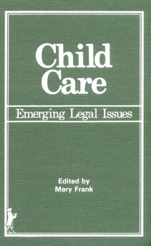 Child Care: Emerging Legal Issues (9780866561822) by Frank, Mary