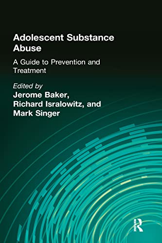 Beispielbild fr Adolescent Substance Abuse : A Guide to Prevention and Treatment zum Verkauf von Better World Books