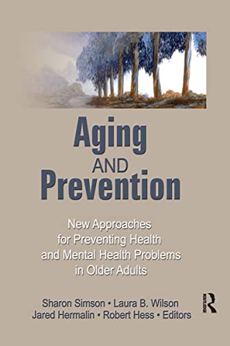 9780866561884: Aging and Prevention: New Approaches for Preventing Health and Mental Health Problems in Older Adults (Prevention in Human Services)