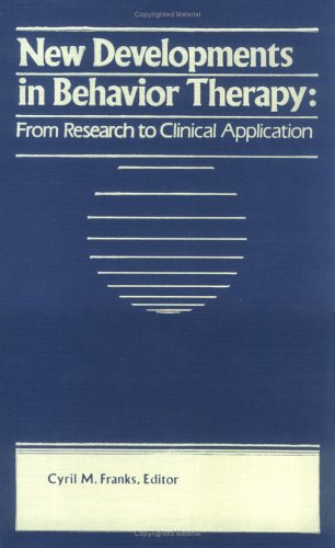 New Developments in Behavior Therapy: From Research to Clinical Application (9780866562416) by Franks, Cyril M