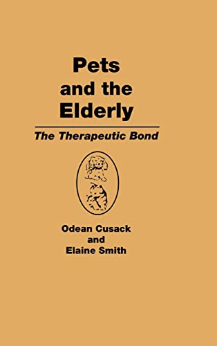 Stock image for Pets and the Elderly: The Therapeutic Bond for sale by Chiron Media