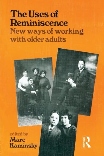 9780866562850: The Uses of Reminiscence: New Ways of Working with Older Adults