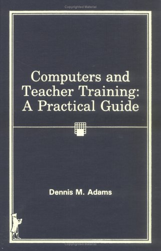 Stock image for Computers and Teacher Training : A Practical Guide for sale by Better World Books