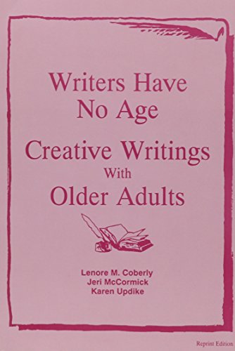 Stock image for Writers Have No Age : Creative Writing with Older Adults for sale by Better World Books