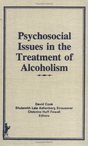 Psychosocial Issues in the Treatment of Alcoholism (9780866563635) by Carruth, Bruce; Cook, David