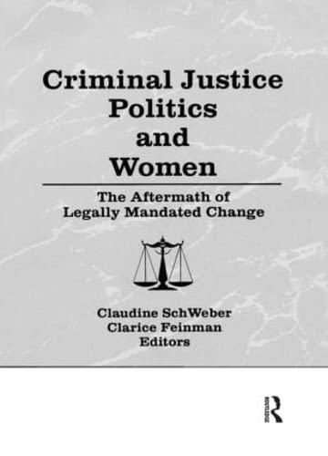 Stock image for Criminal Justice, Politics, and Women: The Aftermath of Legally Mandated Change [Women & Politics, Volume 4, Number 3, Fall 1984] for sale by Tiber Books
