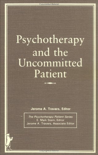 9780866563710: Psychotherapy and the Uncommitted Patient