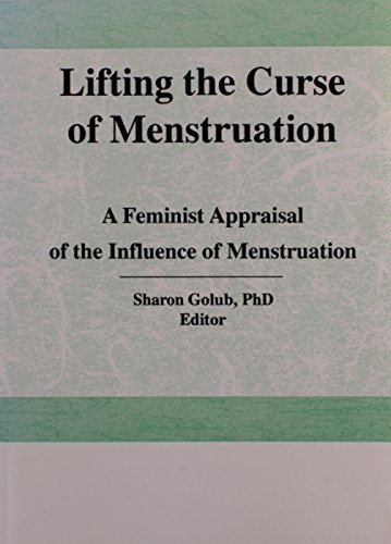 Imagen de archivo de Lifting the Curse of Menstruation: A Feminist Appraisal of the Influence of Menstruation on Women's Lives. a la venta por Boojum and Snark Books