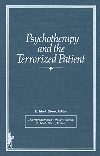 9780866564427: Psychotherapy and the Terrorized Patient (The Psychotherapy Patient Series)