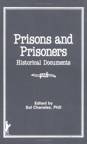 Stock image for Prisons and Prisoners: Historical Documents for sale by Montana Book Company