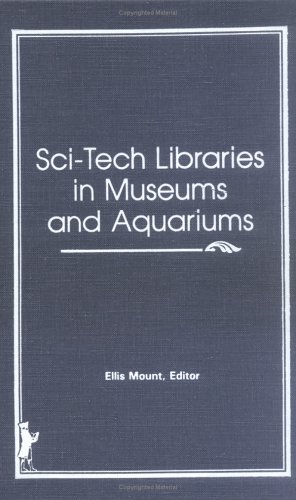 Stock image for Sci-Tech Libraries in Museums & Aquariums for sale by LEA BOOK DISTRIBUTORS