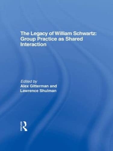 9780866565202: The Legacy of William Schwartz: Group Practice as Shared Interaction
