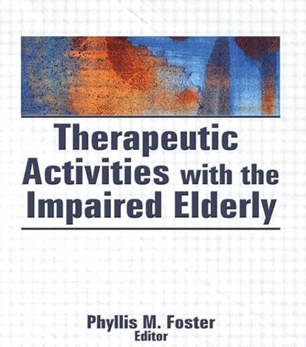 Beispielbild fr Therapeutic Activities with the Impaired Elderly zum Verkauf von Better World Books