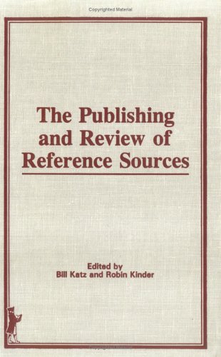 Beispielbild fr The Publishing and Review of Reference Sources zum Verkauf von Better World Books