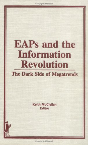 Imagen de archivo de Eaps and the Information Revolution: The Dark Side of Megatrends (Employee Assistance Quarterly, Vol 292) a la venta por Reuseabook