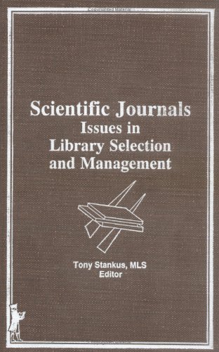 Scientific Journals: Issues in Library Selection & Management