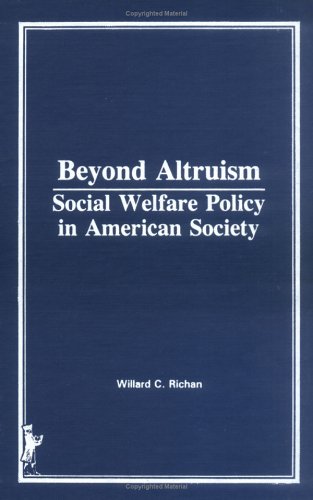 Stock image for Beyond Altruism: Social Welfare Policy in American Society for sale by HPB-Red