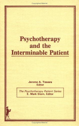 Psychotherapy and the Interminable Patient (Psychotherapy Patient)